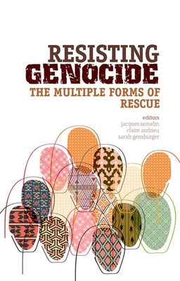 Coperta cărții 'Resisting Genocide: The Multiple Forms of Rescue - Jacques Semelin'