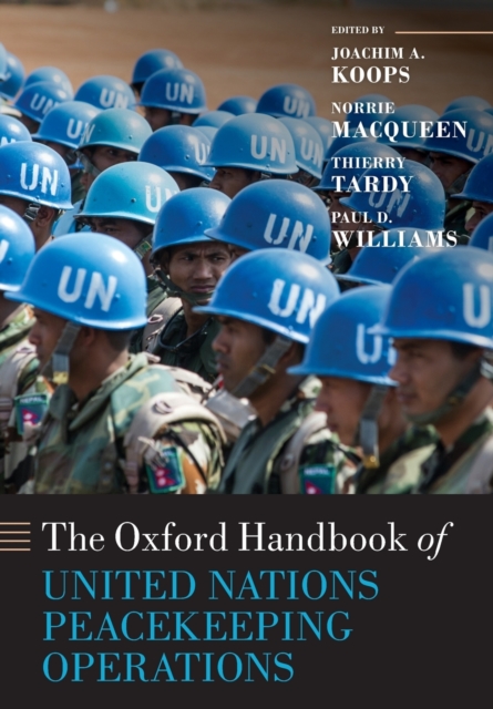 The Oxford Handbook of United Nations Peacekeeping Operations - Joachim Koops