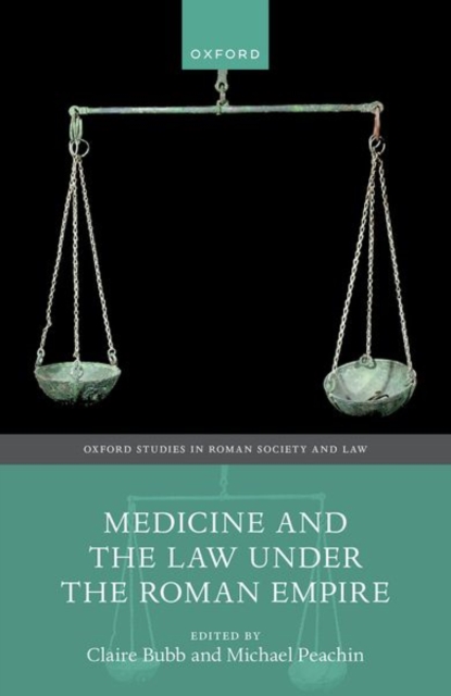 Medicine and the Law Under the Roman Empire - Claire Bubb