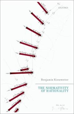 Poza produsului The Normativity of Rationality - Benjamin Kiesewetter