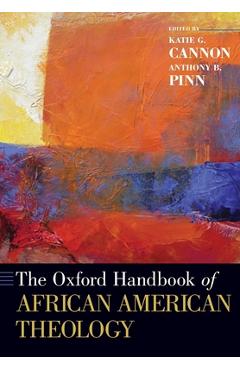 Coperta cărții 'The Oxford Handbook of African American Theology - Katie G. Cannon'