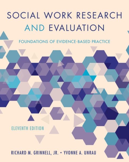 Social Work Research and Evaluation: Foundations of Evidence-Based Practice - Richard M. Grinnell