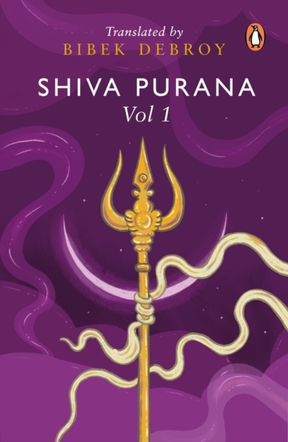 Shiva Purana: Vol. 1 - Bibek Debroy