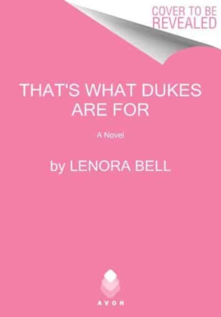 You're the Duke That I Want - Lenora Bell