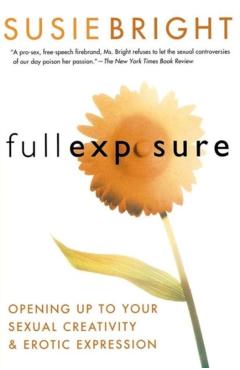 Coperta cărții 'Full Exposure: Opening Up to Sexual Creativity and Erotic Expression - Susie Bright'