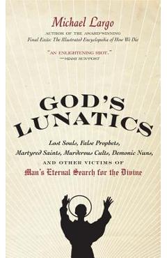 Coperta cărții 'God's Lunatics: Lost Souls, False Prophets, Martyred Saints, Murderous Cults, Demonic Nuns, and Other Victims of Man's'