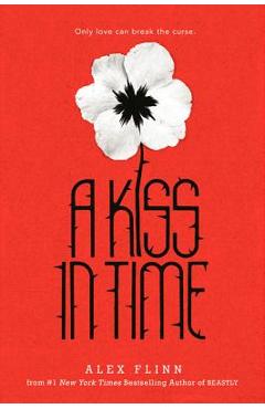 Coperta cărții 'A Kiss in Time - Alex Flinn'
