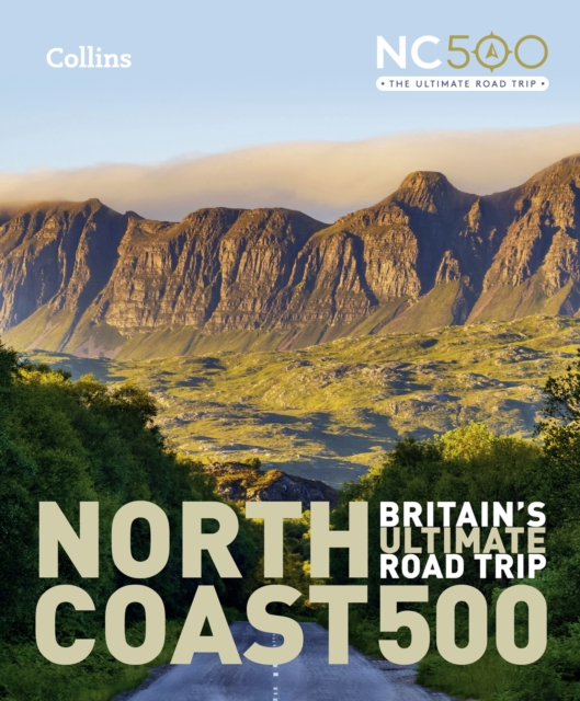 North Coast 500: Britain's Ultimate Road Trip - Collins Maps