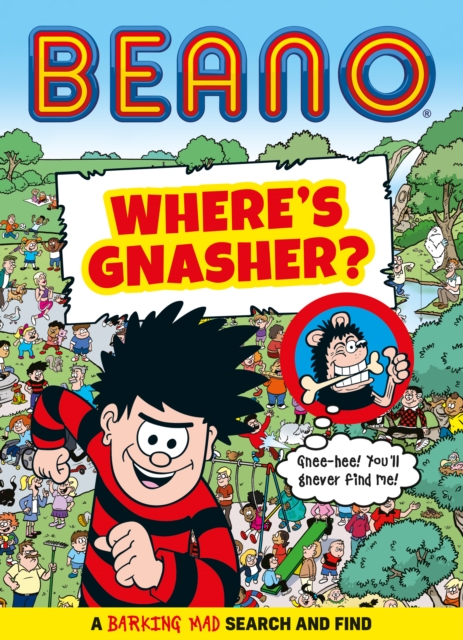 Beano Where's Gnasher?: A Barking Mad Search and Find Book - Beano Studios