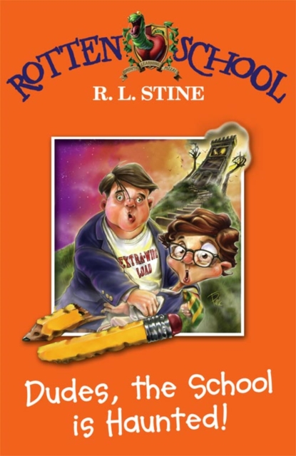 Dudes, the School is Haunted! - R. L. Stine