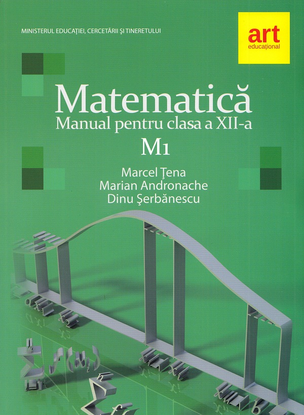 Matematica M1 - Clasa 12 - Manual - Dinu Serbanescu, Marcel Tena, Marian Andronache