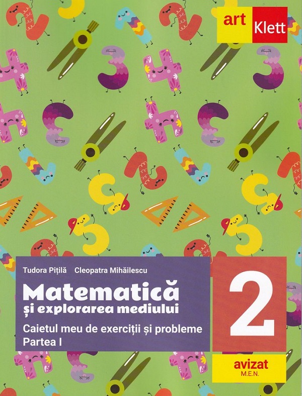 Matematica si explorarea mediului - Clasa 2 Partea 1 - Caietul meu de exercitii si probleme - Tudora Pitila, Cleopatra Mihailescu