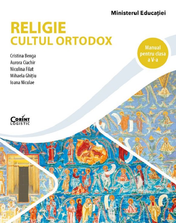 Religie. Cultul ortodox - Clasa 5 - Manual - Cristina Benga, Aurora Ciachir, Mihaela Ghitiu, Ioana Niculae, Niculina Filat