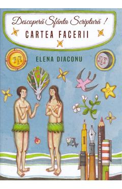 Coperta cărții Descopera Sfanta Scriptura! Cartea Facerii - Elena Diaconu