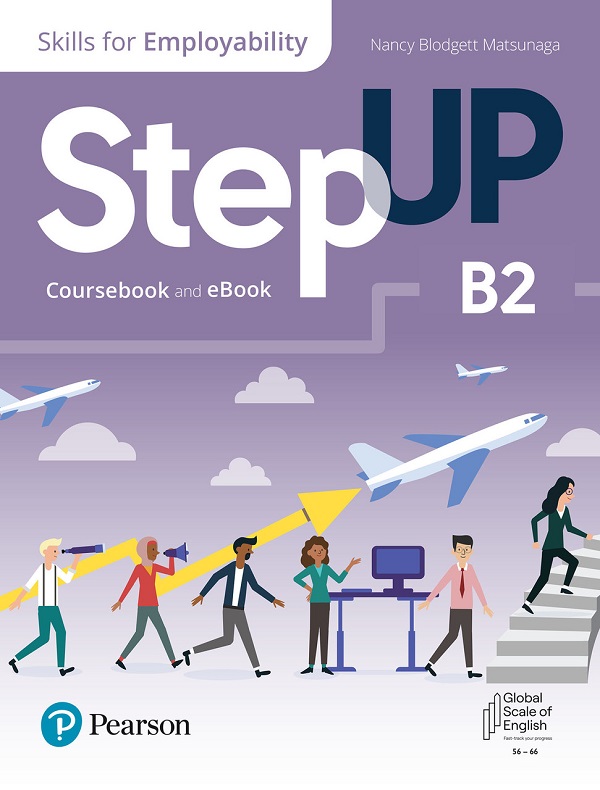 Step Up. Skills for Employability B2. Coursebook + Ebook - Nancy Blodgett Matsunaga, Lynn Bonesteel, Carmella Lieske, Robyn Brinks Lockwood, Bridget McLaughlin, Azra Uslu