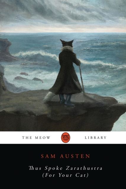 Thus Spoke Zarathustra (For Your Cat) - Sam Austen