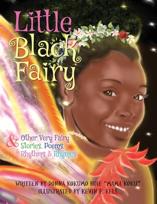 Little Black Fairy & Other Very Fairy Stories, Poems, Rhythms & Rhymes - Donna Mama Koku Buie