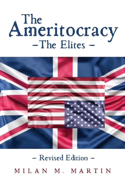 The Ameritocracy: The Elites - Milan Martin