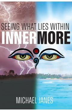 Coperta cărții 'Innermore: Seeing What Lies Within - Michael Janes'