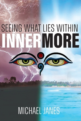 Coperta cărții 'Innermore: Seeing What Lies Within - Michael Janes'