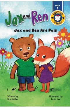 Jax and Ren: Jax and Ren Are Pals - Lina Miller