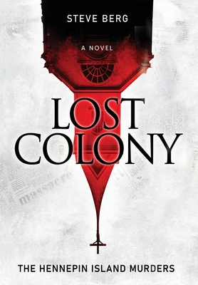 Lost Colony: The Hennepin Island Murders - Steve Berg