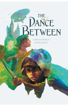 Coperta cărții 'The Dance Between - Christopher Katalinas'