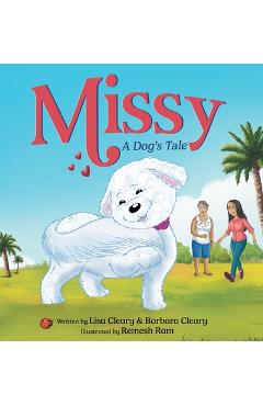 Coperta cărții 'Missy - A Dog's Tale: A Children's Picture Book About Self-Esteem, Self-Acceptance, and Self-Love - Lisa Cleary'