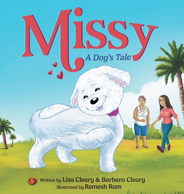 Coperta cărții 'Missy - A Dog's Tale: A Children's Picture Book About Self-Esteem, Self-Acceptance, and Self-Love - Lisa Cleary'