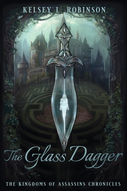 The Glass Dagger - Kelsey L. Robinson
