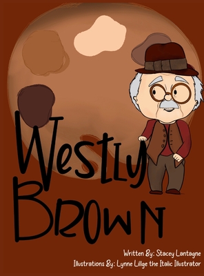 Westly Brown - Stacey Lantagne