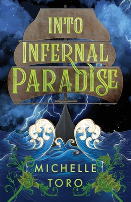 Into Infernal Paradise - Michelle Toro