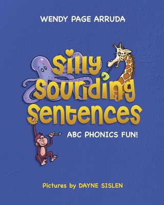 Silly Sounding Sentences - Wendy P. Arruda