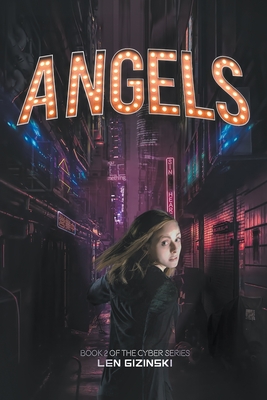 Angels: Book 2 of the CYBER Series - Len Gizinski
