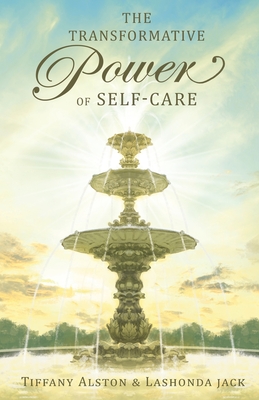 The Transformative Power of Self-care - Tiffany Alston