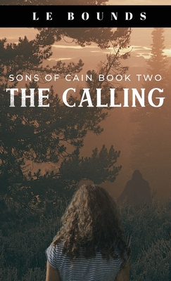 The Calling: Book Two of the Sons of Cain Series - L. E. Bounds