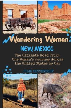 Coperta cărții 'Wandering Woman: New Mexico: The Ultimate Road Trip: One Woman's Journey Across the United States by Car - Julie G.'