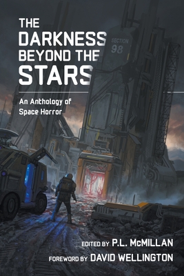 The Darkness Beyond The Stars: An Anthology Of Space Horror - Patrick Barb