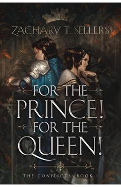 Coperta cărții 'For the Prince! For the Queen! - Zachary T. Sellers'