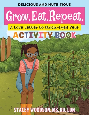 Grow. Eat. Repeat. A Love Letter to Black-Eyed Peas Activity Book - Stacey Woodson