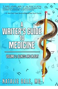 Poza produsului A Writer's Guide to Medicine: Volume 2: Illness & Injury - Natalie Dale