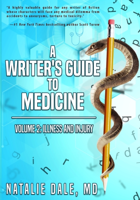 A Writer's Guide to Medicine: Volume 2: Illness & Injury - Natalie Dale