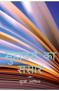 Coperta cărții 'The World of Hindi Idioms / मुहावरों का संसार - Surabhi Arvind'