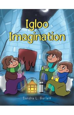 Coperta cărții 'Igloo Imagination - Sandra L. Barlett'