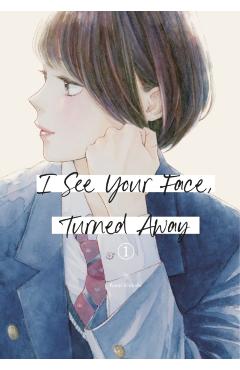I See Your Face, Turned Away 1 - Rumi Ichinohe
