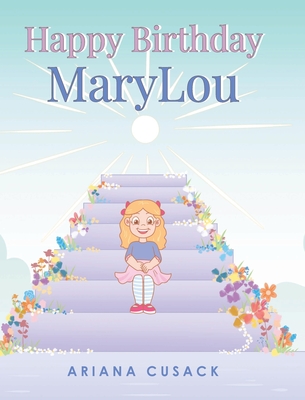 Happy Birthday MaryLou - Ariana Cusack