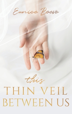This Thin Veil Between Us - Eunice Boeve