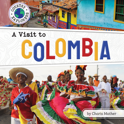 A Visit to Colombia - Charis Mather