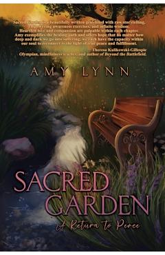 Coperta cărții 'Sacred Garden: A Return to Peace - Amy Lynn'