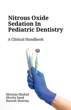 Coperta cărții 'Nitrous Oxide Sedation in Pediatric Dentistry - Shreyas Shahid'